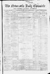 Newcastle Daily Chronicle Tuesday 21 January 1862 Page 1