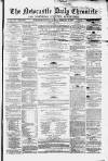 Newcastle Daily Chronicle Thursday 27 February 1862 Page 1