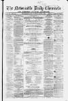 Newcastle Daily Chronicle Wednesday 05 March 1862 Page 1