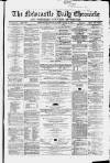 Newcastle Daily Chronicle Monday 17 March 1862 Page 1