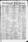 Newcastle Daily Chronicle Wednesday 09 April 1862 Page 1
