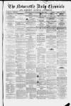 Newcastle Daily Chronicle Monday 02 June 1862 Page 1