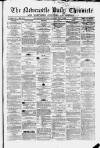 Newcastle Daily Chronicle Thursday 03 July 1862 Page 1