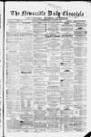 Newcastle Daily Chronicle Friday 01 August 1862 Page 1