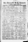Newcastle Daily Chronicle Saturday 11 October 1862 Page 1