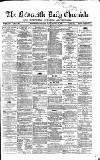 Newcastle Daily Chronicle Friday 25 March 1864 Page 1