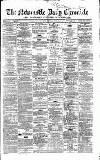 Newcastle Daily Chronicle Tuesday 12 April 1864 Page 1
