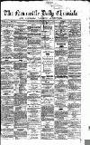 Newcastle Daily Chronicle Monday 02 May 1864 Page 1