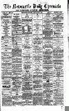 Newcastle Daily Chronicle Friday 03 June 1864 Page 1