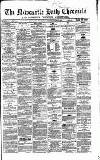 Newcastle Daily Chronicle Saturday 11 June 1864 Page 1