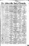 Newcastle Daily Chronicle Thursday 15 September 1864 Page 1