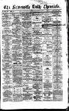 Newcastle Daily Chronicle Saturday 28 January 1865 Page 1