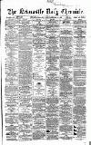 Newcastle Daily Chronicle Monday 20 February 1865 Page 1