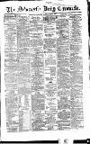 Newcastle Daily Chronicle Saturday 06 May 1865 Page 1