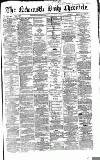 Newcastle Daily Chronicle Saturday 03 June 1865 Page 1