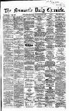 Newcastle Daily Chronicle Saturday 29 July 1865 Page 1