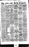 Newcastle Daily Chronicle Saturday 18 November 1865 Page 1