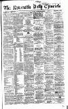 Newcastle Daily Chronicle Saturday 25 November 1865 Page 1