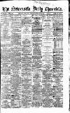 Newcastle Daily Chronicle Thursday 15 February 1866 Page 1