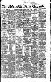Newcastle Daily Chronicle Saturday 03 March 1866 Page 1