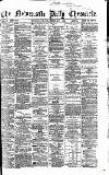 Newcastle Daily Chronicle Tuesday 08 May 1866 Page 1