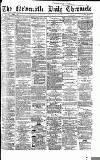 Newcastle Daily Chronicle Saturday 12 May 1866 Page 1