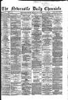 Newcastle Daily Chronicle Monday 21 May 1866 Page 1