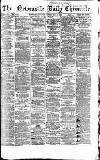 Newcastle Daily Chronicle Tuesday 22 May 1866 Page 1