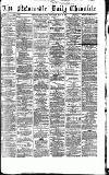 Newcastle Daily Chronicle Saturday 26 May 1866 Page 1