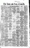 Newcastle Daily Chronicle Friday 07 September 1866 Page 1