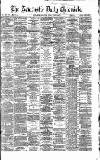 Newcastle Daily Chronicle Friday 19 April 1867 Page 1