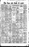 Newcastle Daily Chronicle Saturday 11 May 1867 Page 1