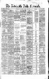 Newcastle Daily Chronicle Saturday 22 June 1867 Page 1