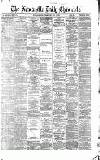 Newcastle Daily Chronicle Monday 15 July 1867 Page 1