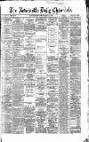 Newcastle Daily Chronicle Friday 05 July 1867 Page 1