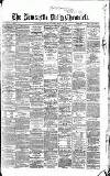 Newcastle Daily Chronicle Saturday 31 August 1867 Page 1