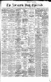 Newcastle Daily Chronicle Friday 01 November 1867 Page 1