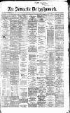 Newcastle Daily Chronicle Monday 02 December 1867 Page 1