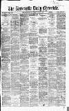 Newcastle Daily Chronicle Tuesday 11 August 1868 Page 1