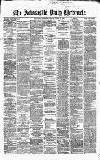 Newcastle Daily Chronicle Friday 14 August 1868 Page 1
