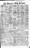 Newcastle Daily Chronicle Wednesday 26 August 1868 Page 1