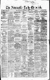 Newcastle Daily Chronicle Thursday 15 October 1868 Page 1
