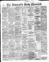 Newcastle Daily Chronicle Saturday 07 November 1868 Page 1