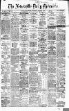 Newcastle Daily Chronicle Wednesday 02 December 1868 Page 1