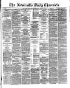 Newcastle Daily Chronicle Saturday 27 November 1869 Page 1