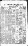 Newcastle Daily Chronicle Monday 10 January 1870 Page 1