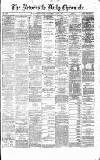 Newcastle Daily Chronicle Wednesday 09 March 1870 Page 1