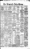 Newcastle Daily Chronicle Saturday 19 March 1870 Page 1