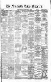 Newcastle Daily Chronicle Friday 13 May 1870 Page 1