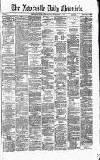 Newcastle Daily Chronicle Saturday 10 December 1870 Page 1